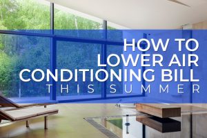 How to Lower Air Conditioning Bill this Summer - Blog Image