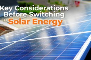 Key Considerations Before Switching to Solar Energy - Blog Image